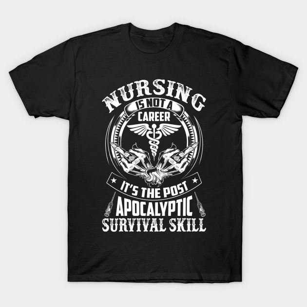 Nursing Is Not A Career - Nursing GIfts T-Shirt by bunnierosoff21835